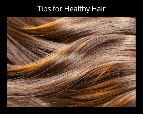 Tips for Healthier Hair - Elan Hair Green Hills