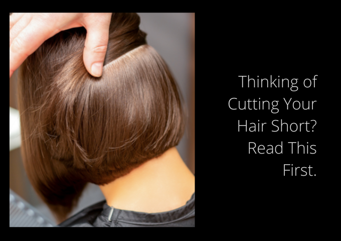 Thinking of Cutting Your Hair Short? Read This First. - Elan Hair Green  Hills