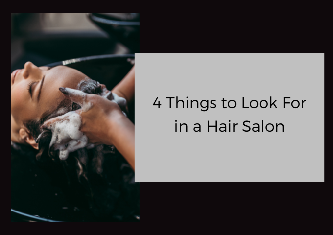 Four Things to Look for in a Hair Salon