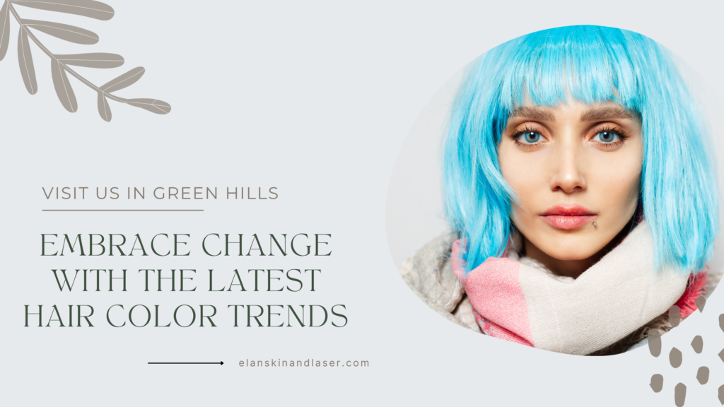 embrace change with the latest hair color trends