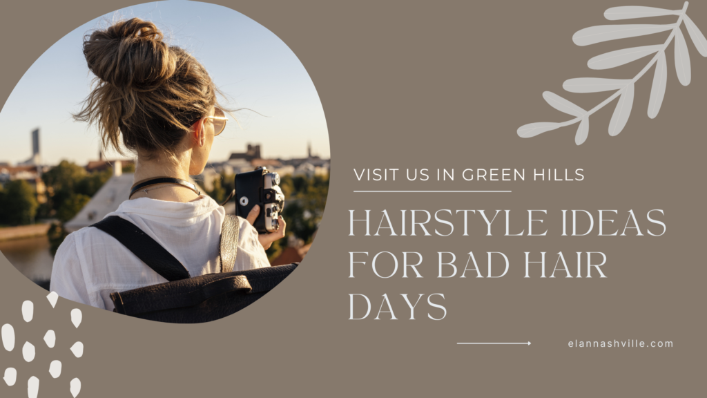 Hairstyle Ideas for Bad Hair Days