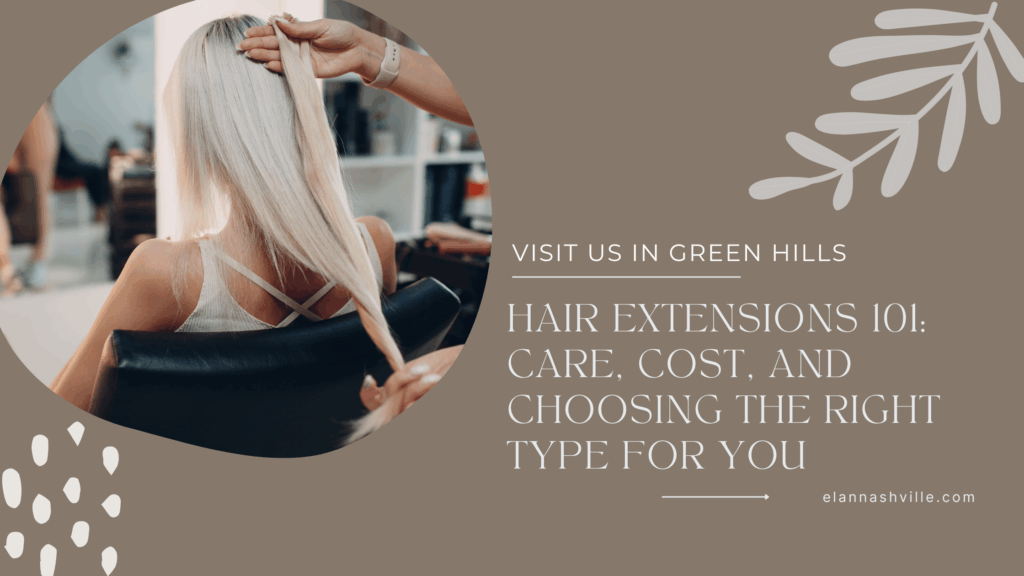 Elan Nashville salon stylist applying blonde hair extensions to a client. Learn about hair extensions 101 including care, cost, and how to choose the right type for your lifestyle.