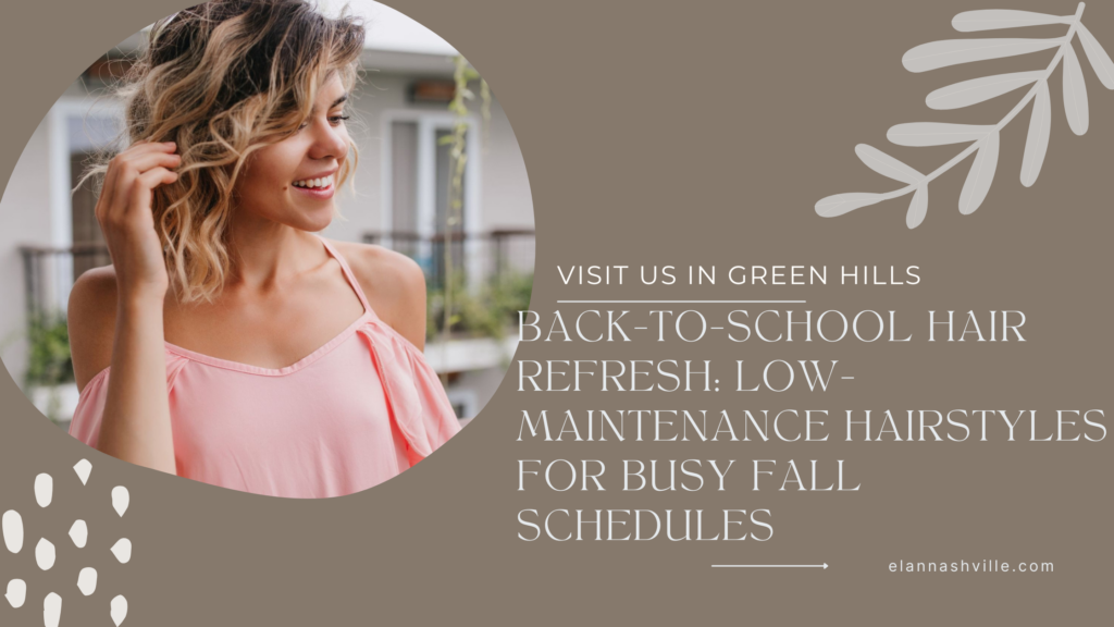 Back To School Hairstyle Nashville